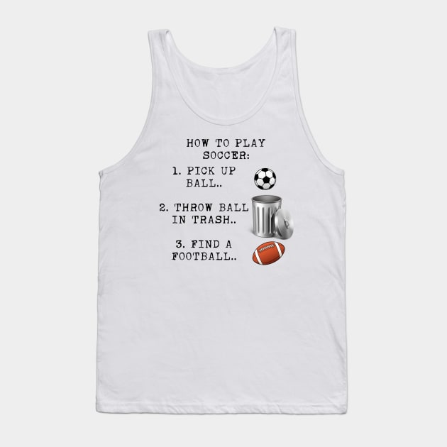 Soccer instructions Tank Top by ArmChairQBGraphics